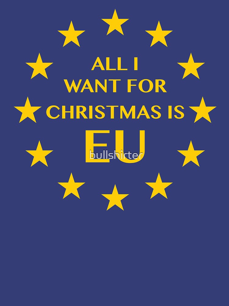 Discover Brexit Christmas - All I want for Christmas is EU Classic T-Shirt