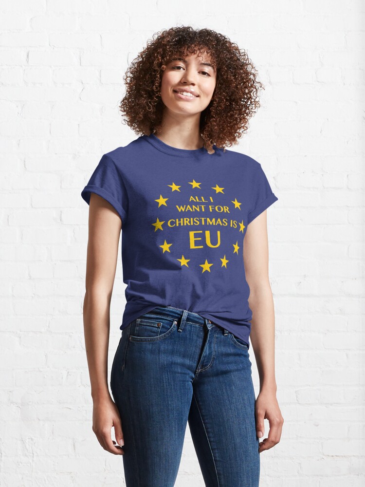 Disover Brexit Christmas - All I want for Christmas is EU Classic T-Shirt