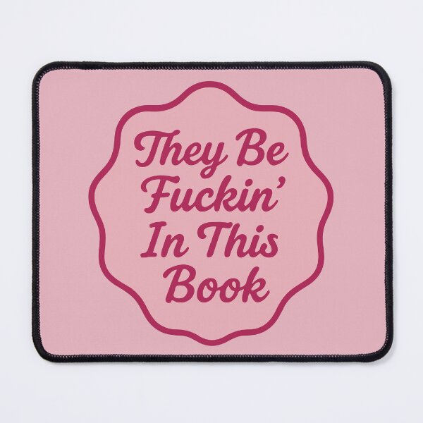Item preview, They Be Fucking' In This Book Funny Romance Reader designed and sold by BrownHorse90s.