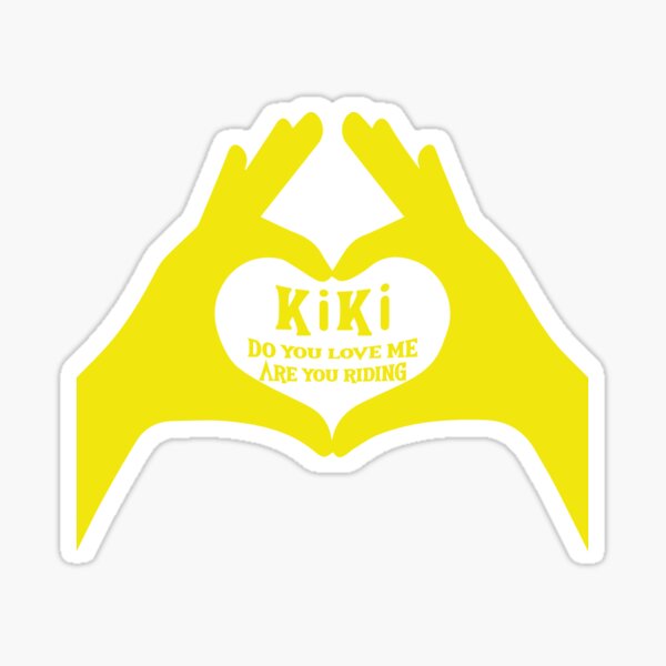 kiki do you love me T-Shirt Sticker