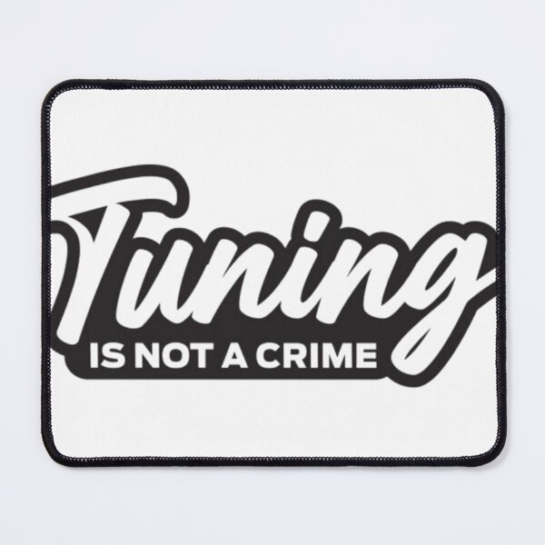 Item preview, Tuning is not Crime designed and sold by GraphicMondaze.