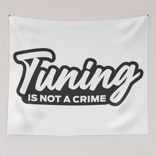 Item preview, Tuning is not Crime designed and sold by GraphicMondaze.