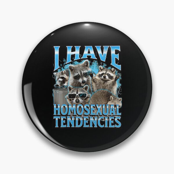 Item preview, I Have Homosexual Tendencies Raccoon Meme Funny Chaos Vibe designed and sold by tadmercado.