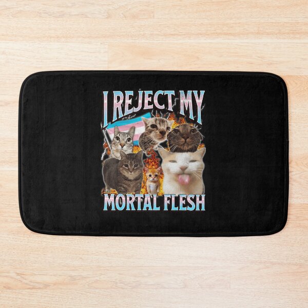 Item preview, I Reject My Mortal Flesh Cat Meme Chaotic Funny Vibe designed and sold by tadmercado.