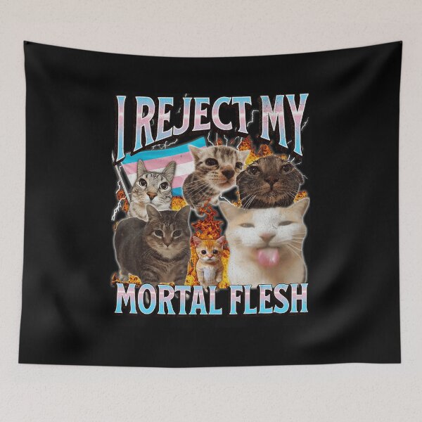 Item preview, I Reject My Mortal Flesh Cat Meme Chaotic Funny Vibe designed and sold by tadmercado.