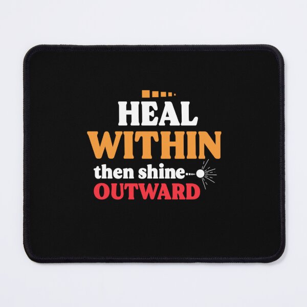 Item preview, Heal Within Then Shine Outward – Motivational Mental Health Quote designed and sold by Abibless1998.