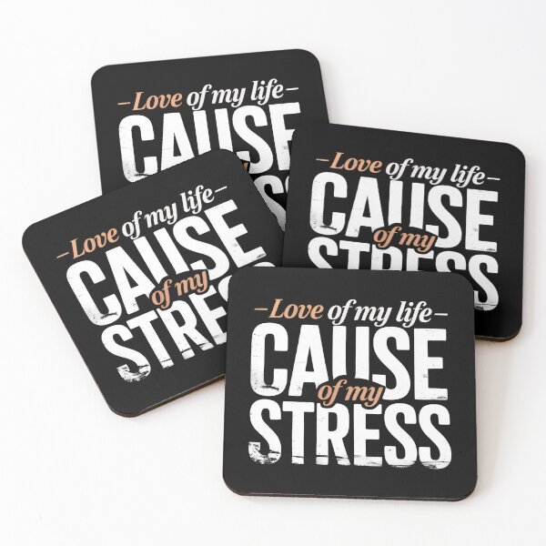 Item preview, Love of my life Cause of my stress Sarcastic Quotes Brutal Honesty designed and sold by SplashTastic.