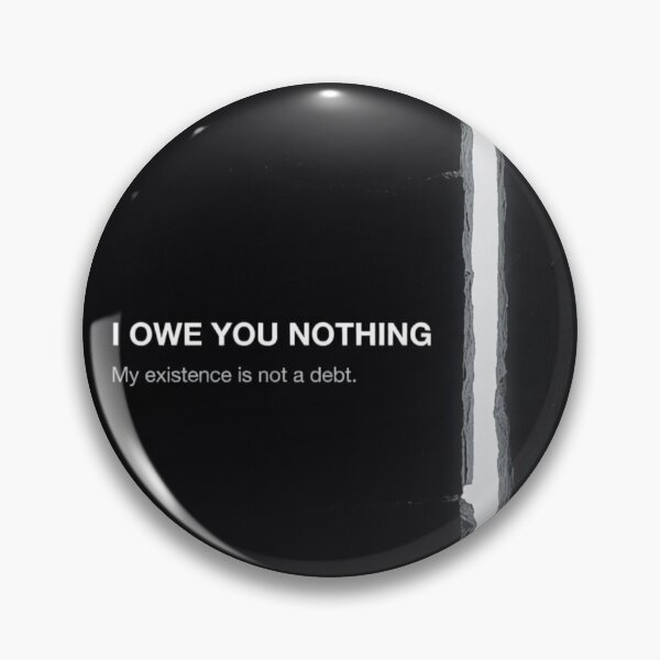 Item preview, I OWE YOU NOTHING designed and sold by MarioZ137.