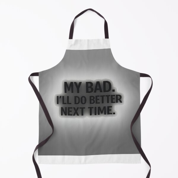 Item preview, My Bad – I’ll Do Better Next Time sticker designed and sold by Jaideep Walia.