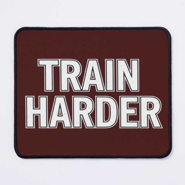 Item preview, Train Harder Gym Motivation designed and sold by PrintBreeze.
