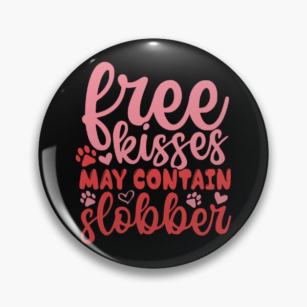 Item preview, Funny Free Kisses May Contain Slobber Dog Lover designed and sold by Imaginationbeyond.