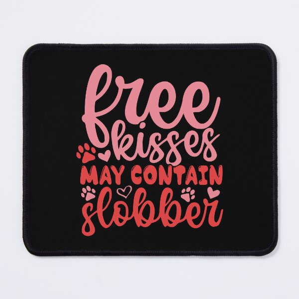 Item preview, Funny Free Kisses May Contain Slobber Dog Lover designed and sold by Imaginationbeyond.
