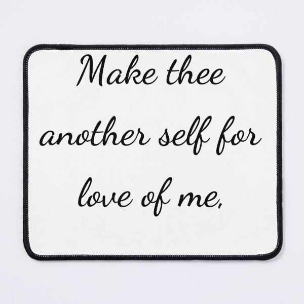 Item preview, "Make thee another self, for love of me," - handwriting black designed and sold by ariksworld.