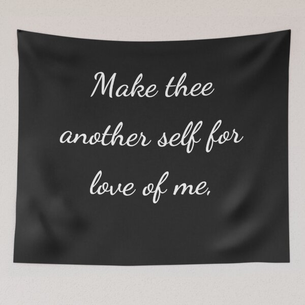 Item preview, "Make thee another self, for love of me," - handwriting white designed and sold by ariksworld.