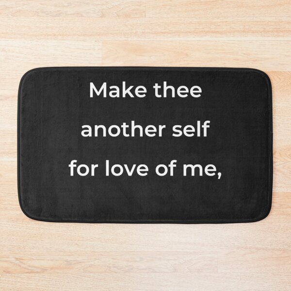 Item preview, "Make thee another self, for love of me," - print white designed and sold by ariksworld.