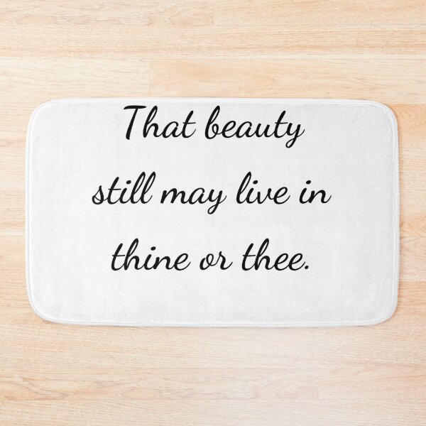 Item preview, "That beauty still may live in thine or thee." - handwriting black designed and sold by ariksworld.