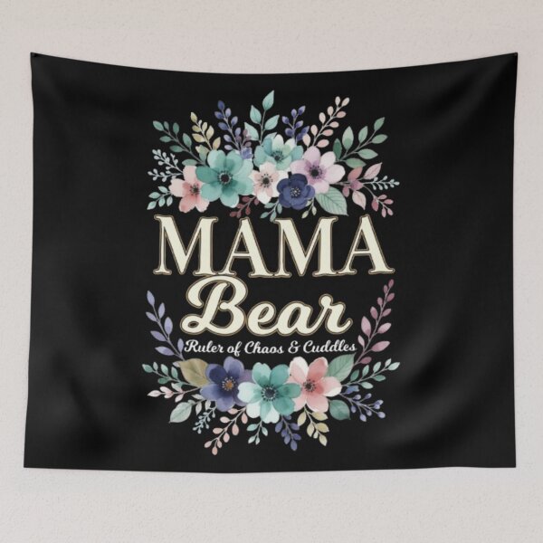 Item preview, Mama Bear Floral Ruler Of Chaos And Cuddles designed and sold by Syrupulse.