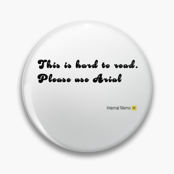 Item preview, Please Use Arial - Office Humor designed and sold by InternalMemo.