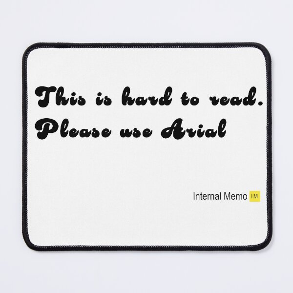 Item preview, Please Use Arial - Office Humor designed and sold by InternalMemo.
