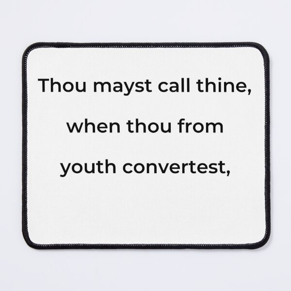 Item preview, "Thou mayst call thine when thou from youth convertest." - print black designed and sold by ariksworld.
