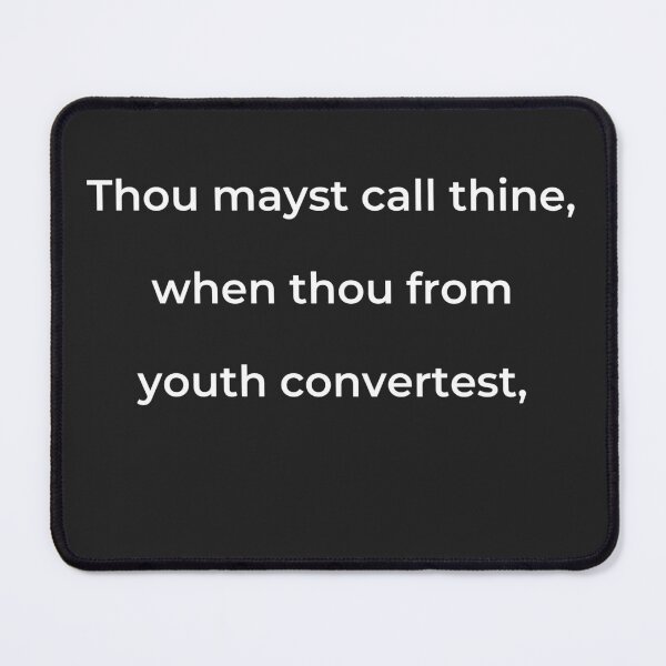 Item preview, "Thou mayst call thine when thou from youth convertest." - print white designed and sold by ariksworld.