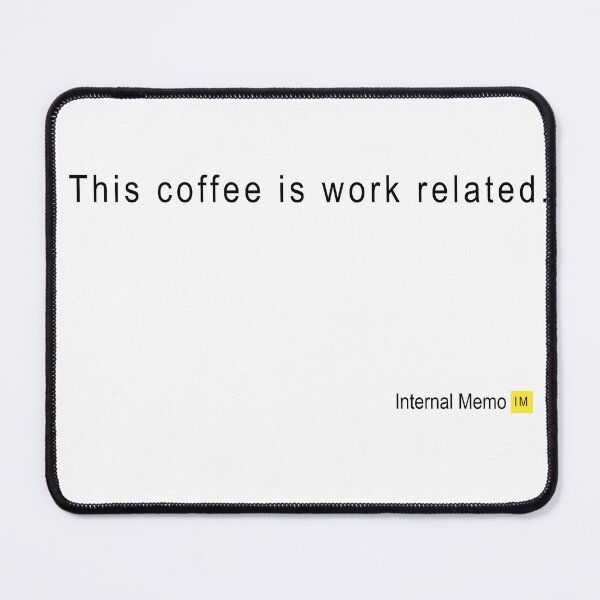 Item preview, This coffee is work related Office Humor designed and sold by InternalMemo.