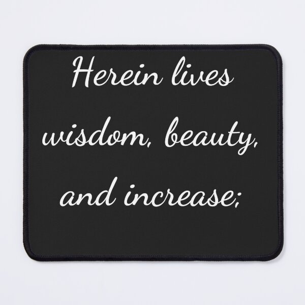 Item preview, "Herein lives wisdom, beauty, and increase;" - handwriting white designed and sold by ariksworld.