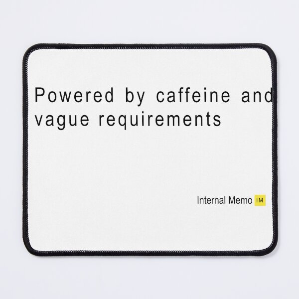 Item preview, Powered by caffeine and vague requirements Office Humor designed and sold by InternalMemo.