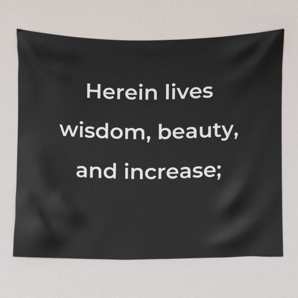 Item preview, "Herein lives wisdom, beauty, and increase;" - print white designed and sold by ariksworld.