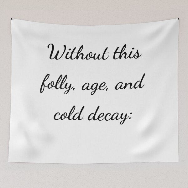 Item preview, "Without this, folly, age, and cold decay:" - handwriting black designed and sold by ariksworld.