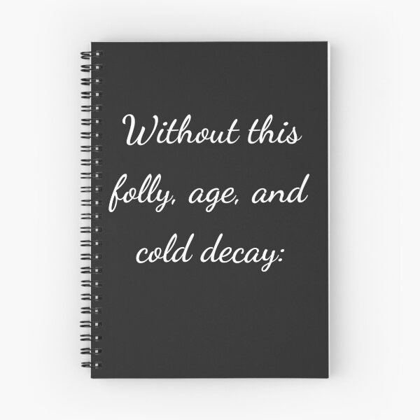 Item preview, "Without this, folly, age, and cold decay:" - handwriting white designed and sold by ariksworld.