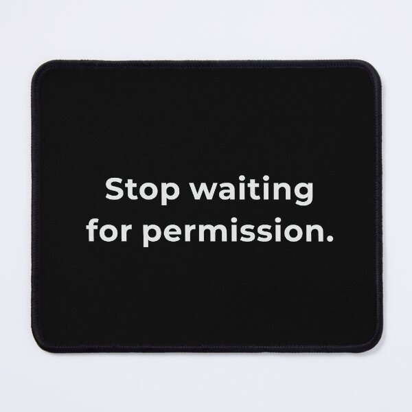 Item preview, Stop Waiting for Permission Shirt - Empowerment Self Agency Tee - Bold Action Statement Gift designed and sold by Lumawear .