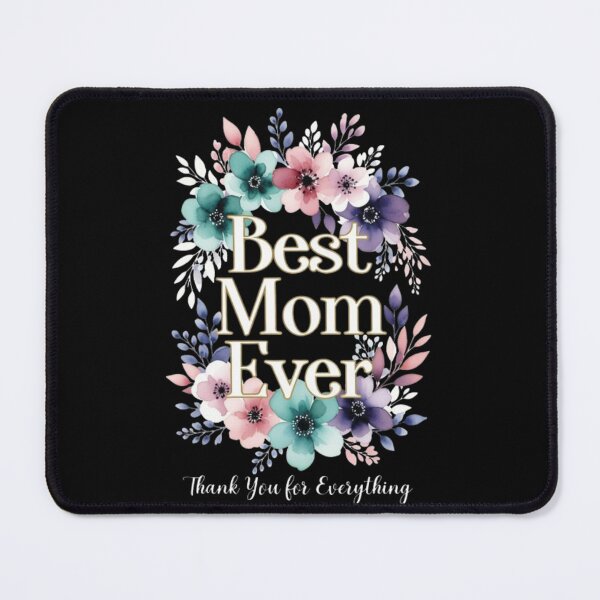 Item preview, Best Mom Ever Floral Thank You For Everything designed and sold by Syrupulse.