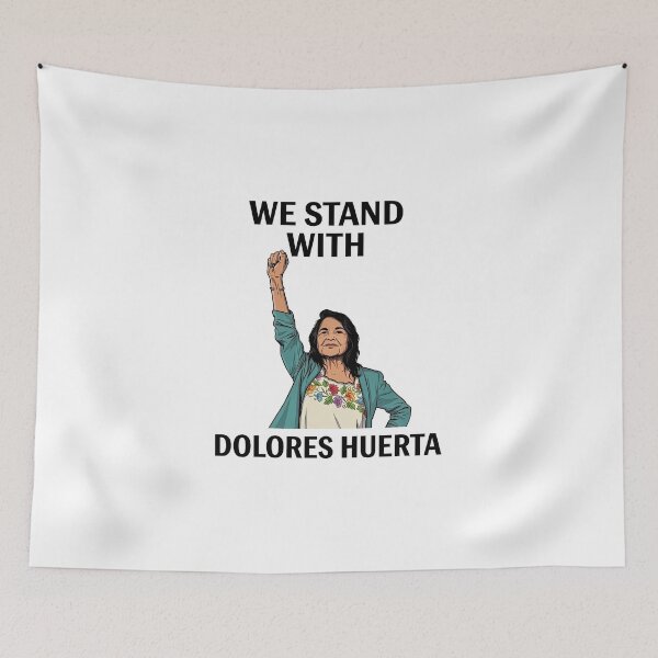 Item preview, Dolores Huerta We Stand With Dolores Huerta designed and sold by AtanacioBridget.