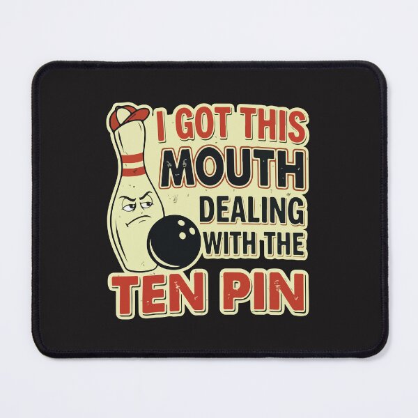 Item preview, I Got This Mouth Dealing With The Ten Pin Funny Bowling League Humor Design designed and sold by kiralynstration.