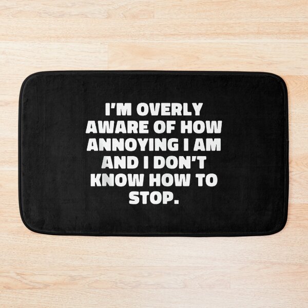 Item preview, I'm Overly Aware Of How Annoying I Am Funny Extrovert Humor designed and sold by DorisSPipkin.