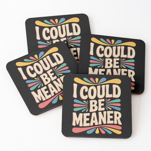 Item preview, I Could Be Meaner Funny Sarcastic Quote designed and sold by DorisSPipkin.