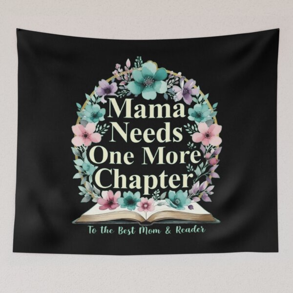 Item preview, Mama Needs One More Chapter Floral Book Lover Design designed and sold by Syrupulse.