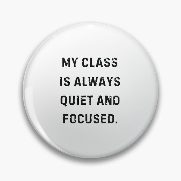 Item preview, My Class Is Always Quiet and Focused Funny Teacher Humor White Lie Design designed and sold by kiralynstration.