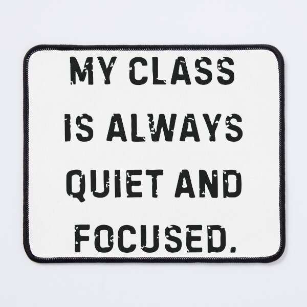 Item preview, My Class Is Always Quiet and Focused Funny Teacher Humor White Lie Design designed and sold by kiralynstration.