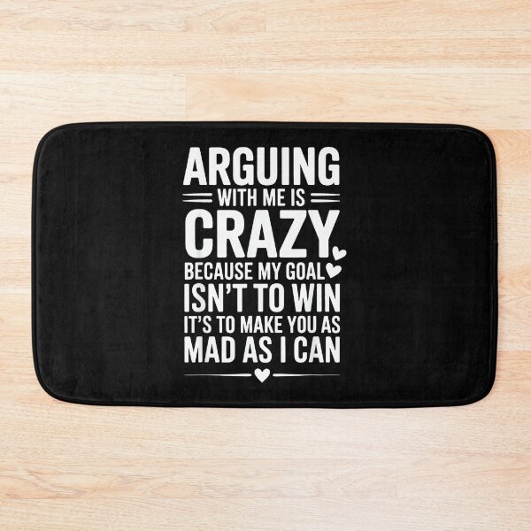 Item preview, Arguing With Me Is Crazy Because My Goal Isn't To Win designed and sold by EugeneRBarnett.