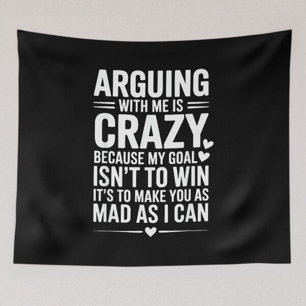 Item preview, Arguing With Me Is Crazy Because My Goal Isn't To Win designed and sold by EugeneRBarnett.