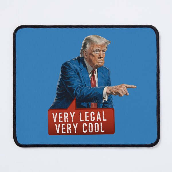 Item preview, "Very Legal, Very Cool!" – Trump’s Iconic Defense of the Questionable designed and sold by knappidesign.