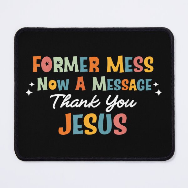 Item preview, Former Mess Now A Message Thank You Jesus Retro Colorful Christian Typography designed and sold by Serene woods.