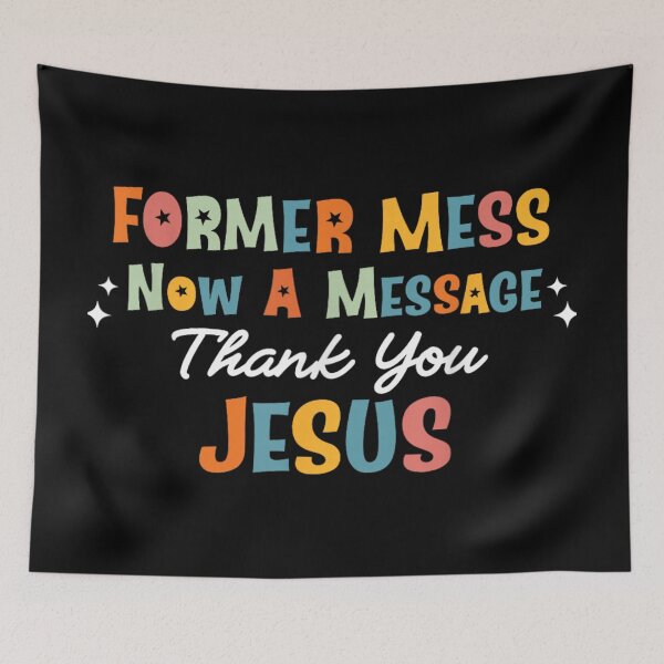 Item preview, Former Mess Now A Message Thank You Jesus Retro Colorful Christian Typography designed and sold by Serene woods.