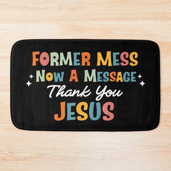 Item preview, Former Mess Now A Message Thank You Jesus Retro Colorful Christian Typography designed and sold by Serene woods.