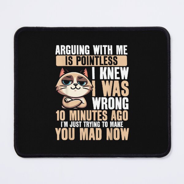 Item preview, Arguing With Me Is Pointless Cat Funny Graphic designed and sold by EugeneRBarnett.