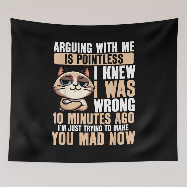 Item preview, Arguing With Me Is Pointless Cat Funny Graphic designed and sold by EugeneRBarnett.