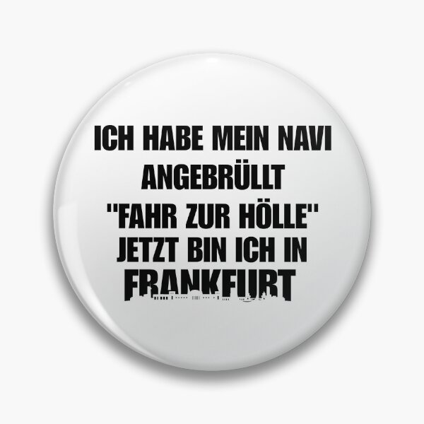 Item preview, I yelled at my satnav (Frankfurt meme) designed and sold by LayersDesign.