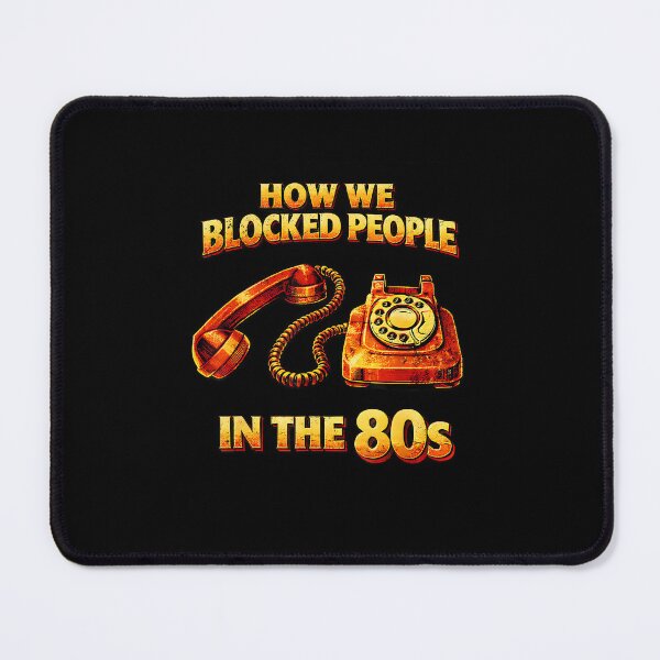 Item preview, How We Blocked People in The 80s Retro Funny Throwback designed and sold by EugeneRBarnett.